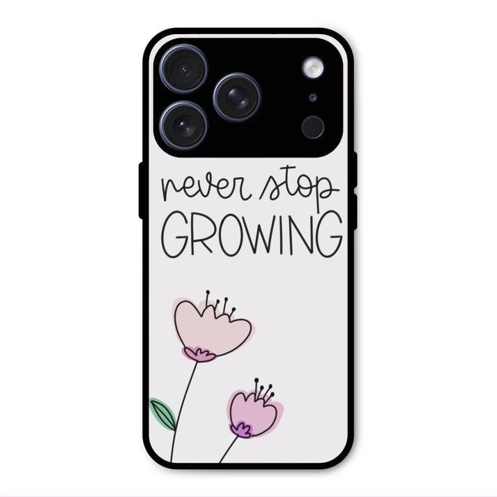 Never Stop Growing Glossy Metal Case Cover For iPhone 17 Pro Max