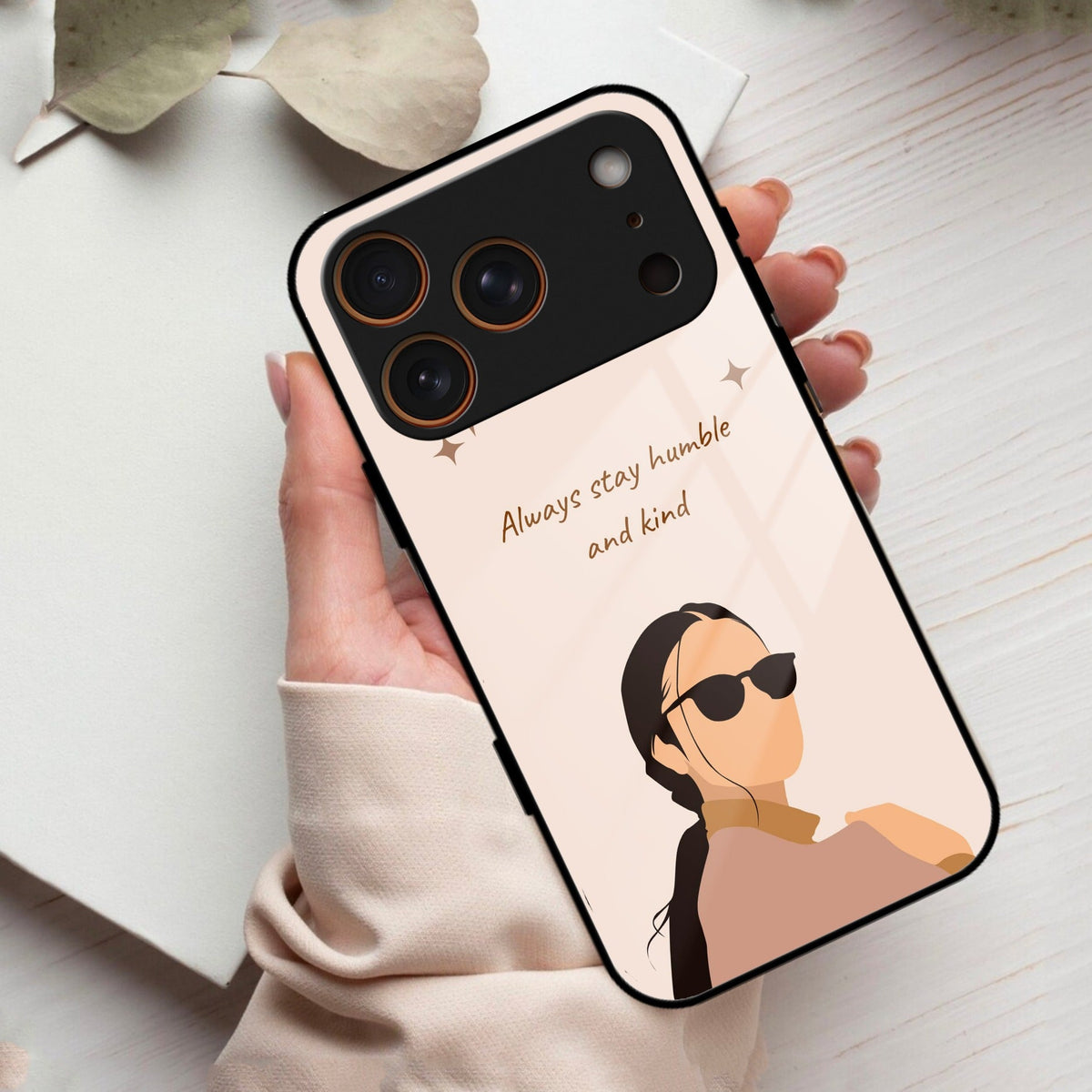 Always Stay Humble And Kind Glass Phone Cover for iPhone 17 Pro Max